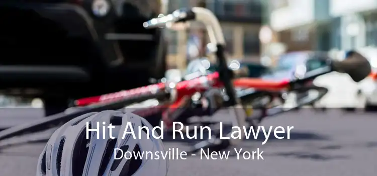 Hit And Run Lawyer Downsville - New York