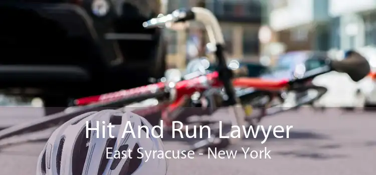 Hit And Run Lawyer East Syracuse - New York