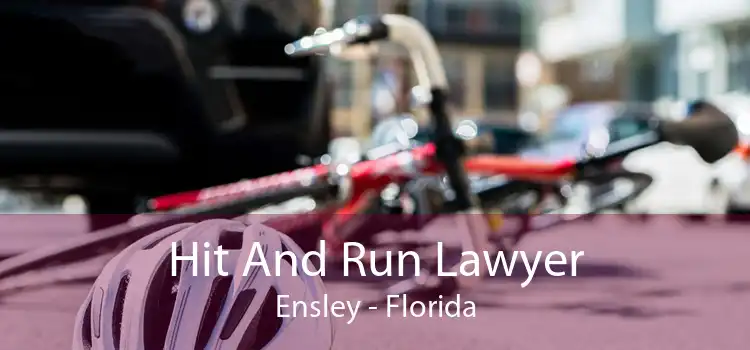 Hit And Run Lawyer Ensley - Florida