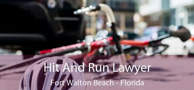 Hit And Run Lawyer Fort Walton Beach - Florida