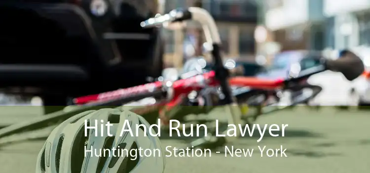 Hit And Run Lawyer Huntington Station - New York