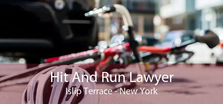 Hit And Run Lawyer Islip Terrace - New York