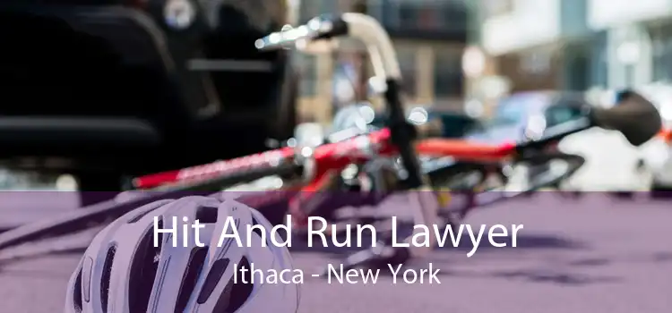 Hit And Run Lawyer Ithaca - New York