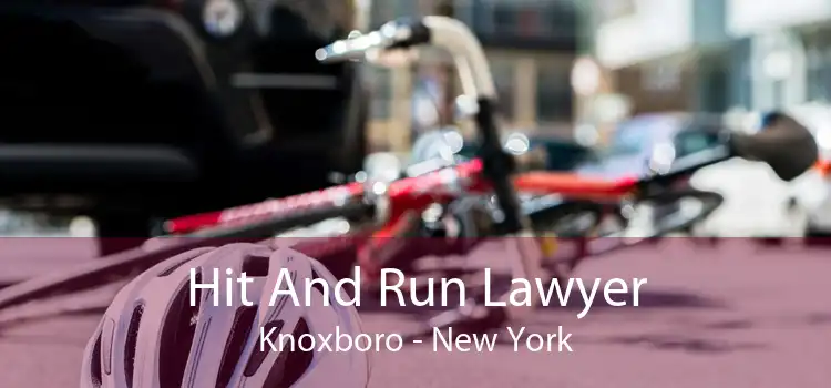 Hit And Run Lawyer Knoxboro - New York