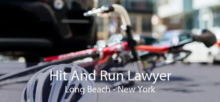 Hit And Run Lawyer Long Beach - New York