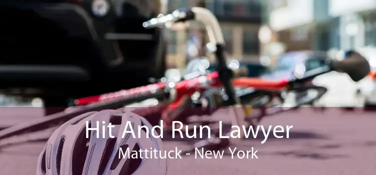 Hit And Run Lawyer Mattituck - New York