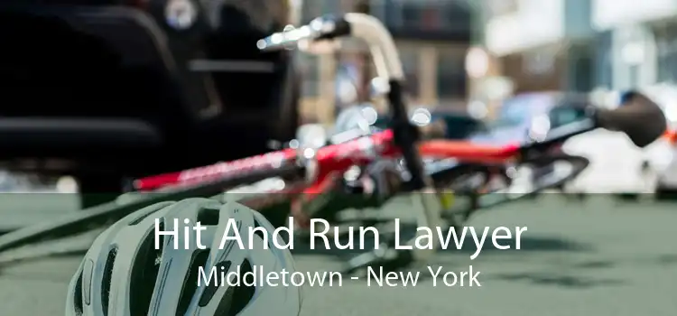 Hit And Run Lawyer Middletown - New York