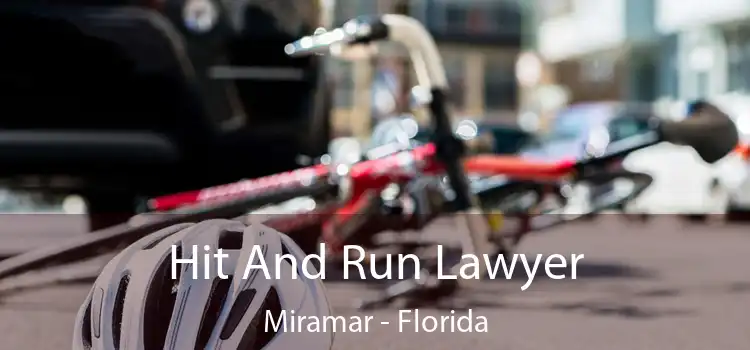 Hit And Run Lawyer Miramar - Florida