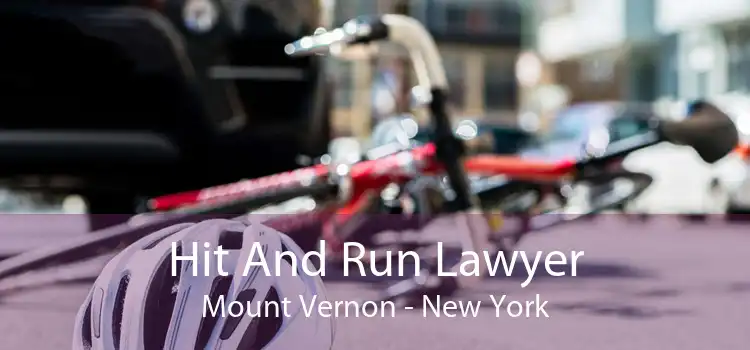 Hit And Run Lawyer Mount Vernon - New York