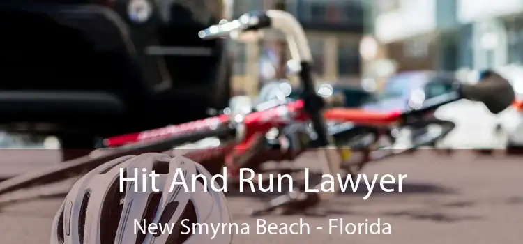 Hit And Run Lawyer New Smyrna Beach - Florida