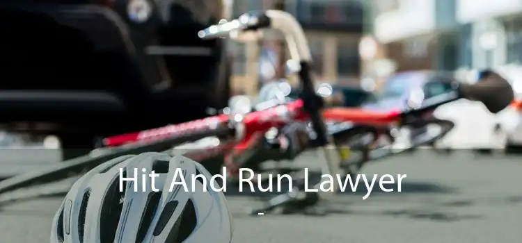 Hit And Run Lawyer  - 