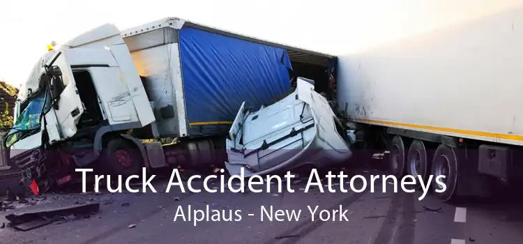 Truck Accident Attorneys Alplaus - New York