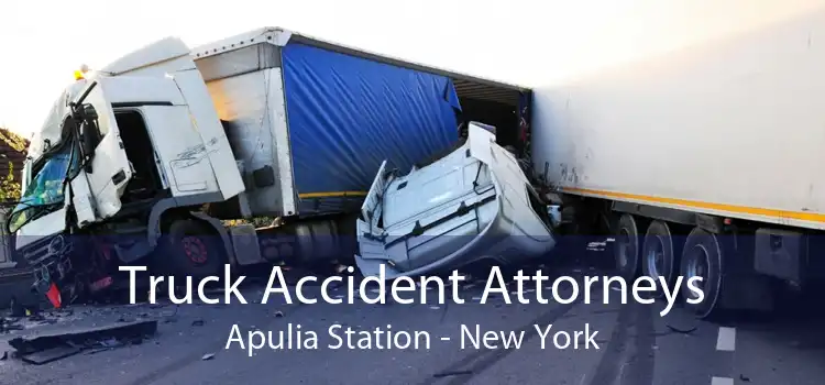 Truck Accident Attorneys Apulia Station - New York