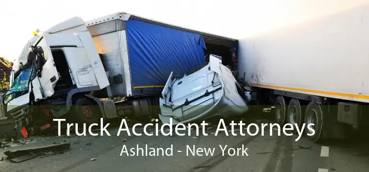 Truck Accident Attorneys Ashland - New York
