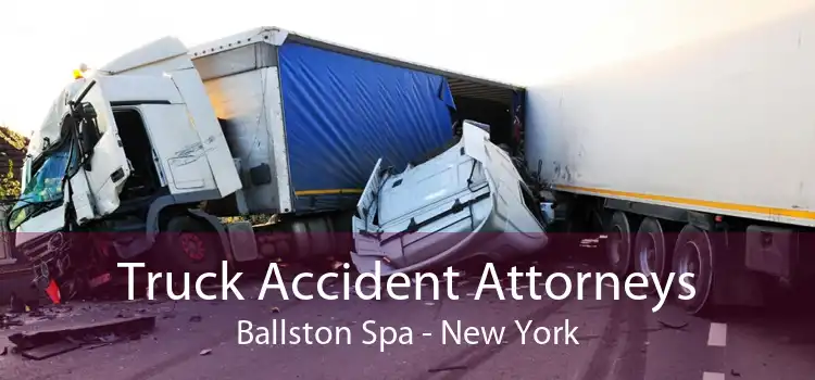 Truck Accident Attorneys Ballston Spa - New York