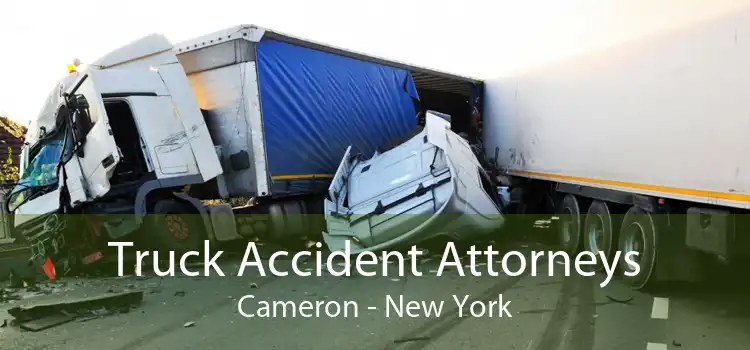 Truck Accident Attorneys Cameron - New York