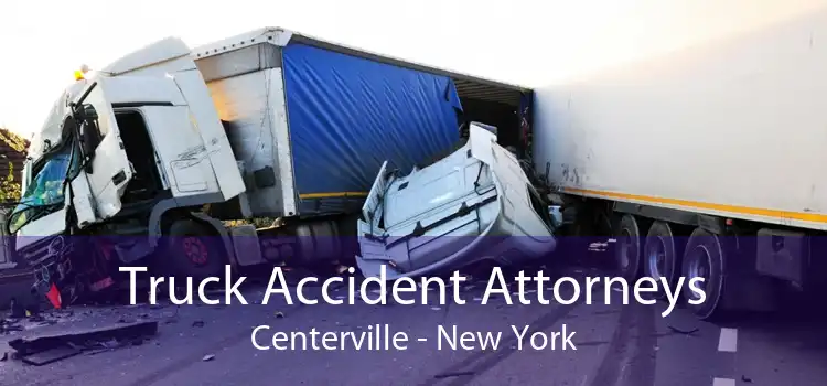 Truck Accident Attorneys Centerville - New York