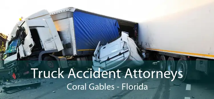 Truck Accident Attorneys Coral Gables - Florida