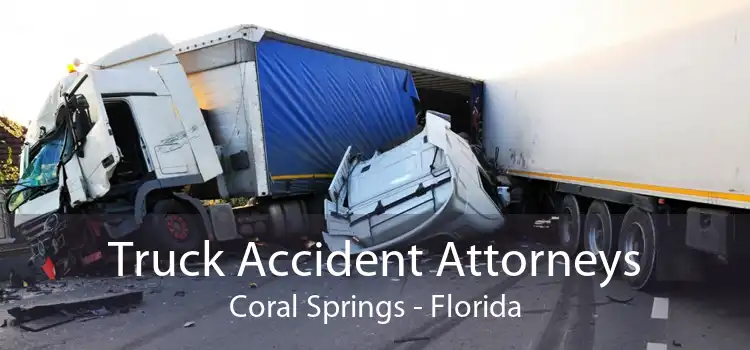 Truck Accident Attorneys Coral Springs - Florida