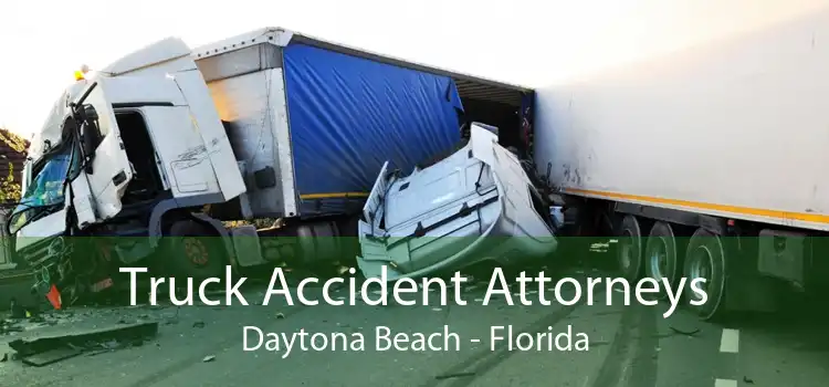 Truck Accident Attorneys Daytona Beach - Florida