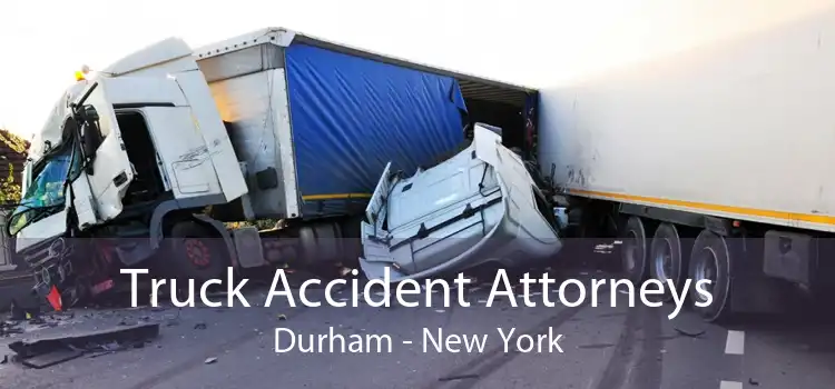 Truck Accident Attorneys Durham - New York