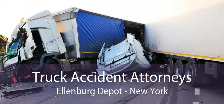 Truck Accident Attorneys Ellenburg Depot - New York