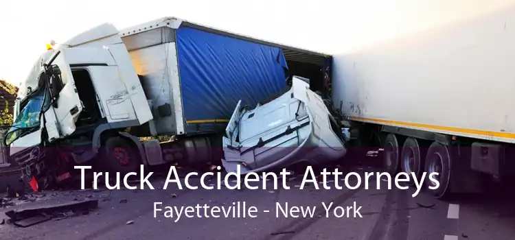 Truck Accident Attorneys Fayetteville - New York