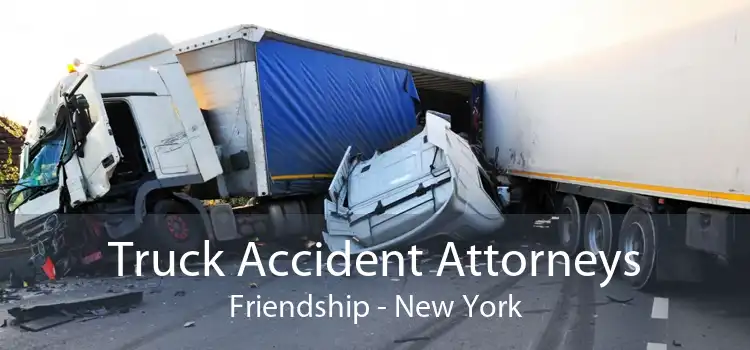 Truck Accident Attorneys Friendship - New York