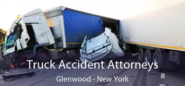 Truck Accident Attorneys Glenwood - New York