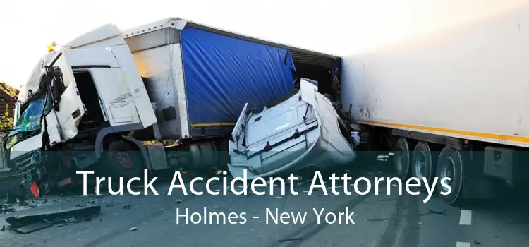 Truck Accident Attorneys Holmes - New York