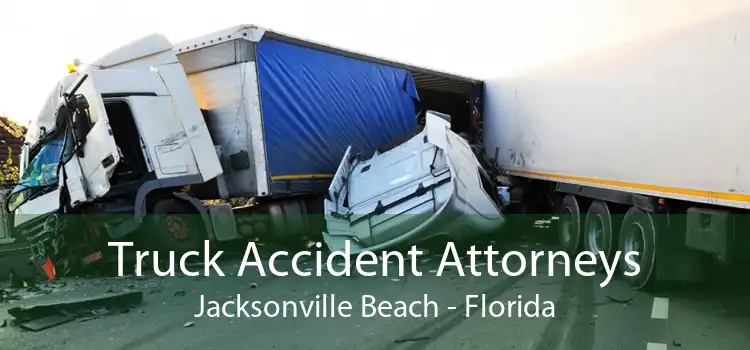 Truck Accident Attorneys Jacksonville Beach - Florida