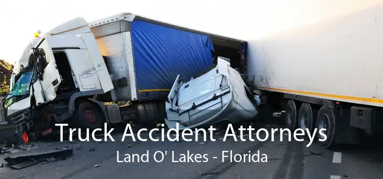 Truck Accident Attorneys Land O' Lakes - Florida