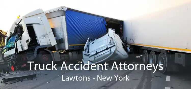 Truck Accident Attorneys Lawtons - New York