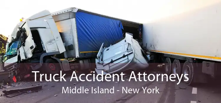 Truck Accident Attorneys Middle Island - New York
