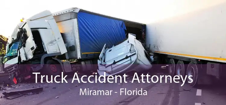 Truck Accident Attorneys Miramar - Florida