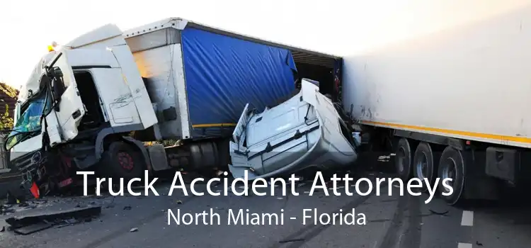 Truck Accident Attorneys North Miami - Florida