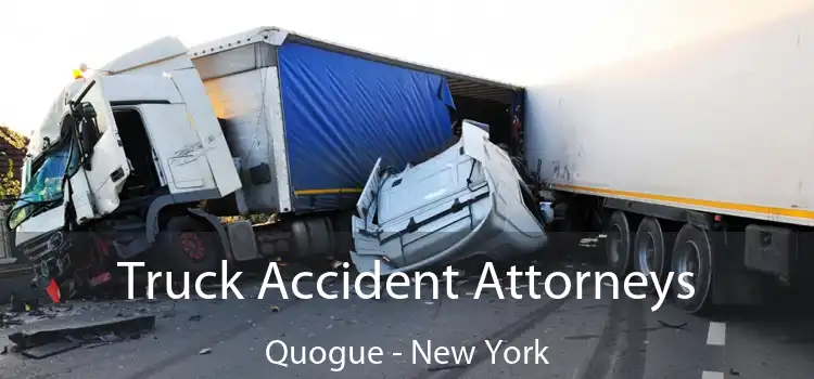 Truck Accident Attorneys Quogue - New York