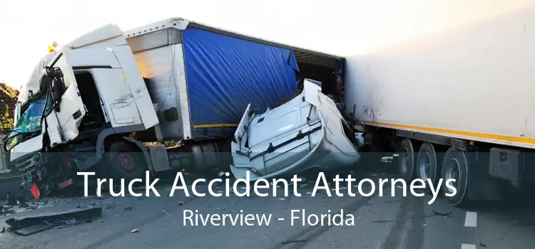 Truck Accident Attorneys Riverview - Florida