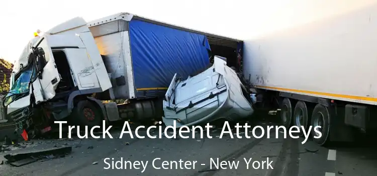 Truck Accident Attorneys Sidney Center - New York