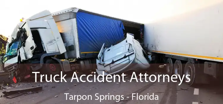 Truck Accident Attorneys Tarpon Springs - Florida