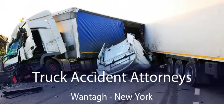 Truck Accident Attorneys Wantagh - New York