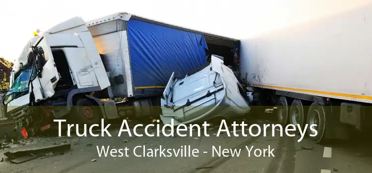 Truck Accident Attorneys West Clarksville - New York
