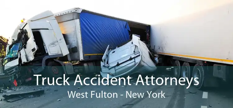 Truck Accident Attorneys West Fulton - New York