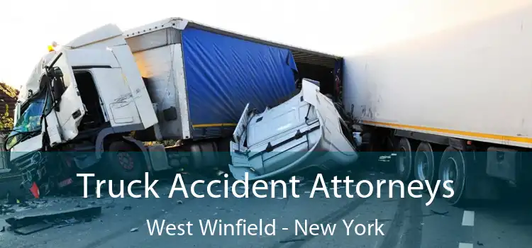 Truck Accident Attorneys West Winfield - New York