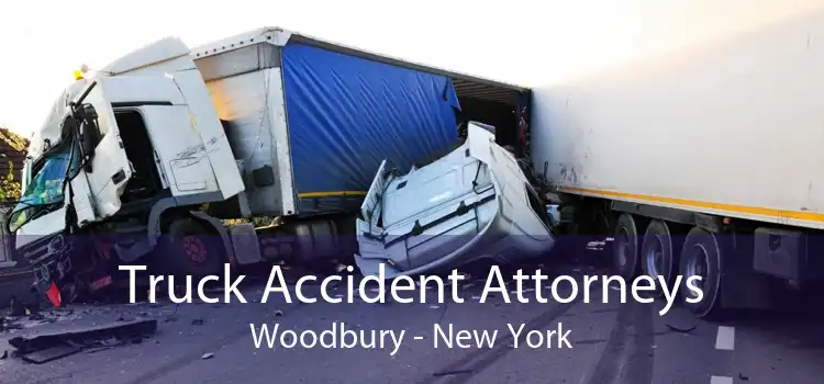 Truck Accident Attorneys Woodbury - New York