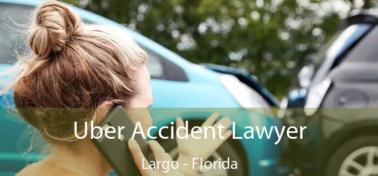 Uber Accident Lawyer Largo - Florida