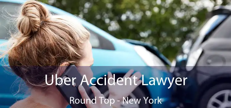 Uber Accident Lawyer Round Top - New York