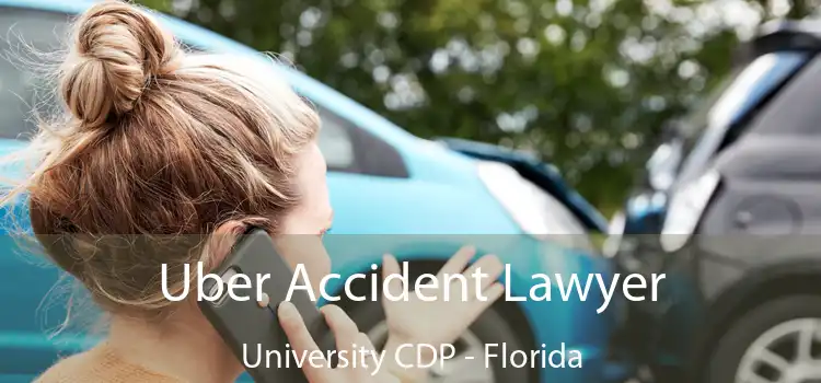 Uber Accident Lawyer University CDP - Florida